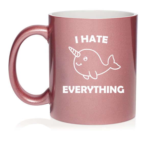 I Hate Everything Narwhal Funny Ceramic Coffee Mug Tea Cup Gift for Her, Him, Friend, Coworker, Wife, Husband (11oz Rose Gold)