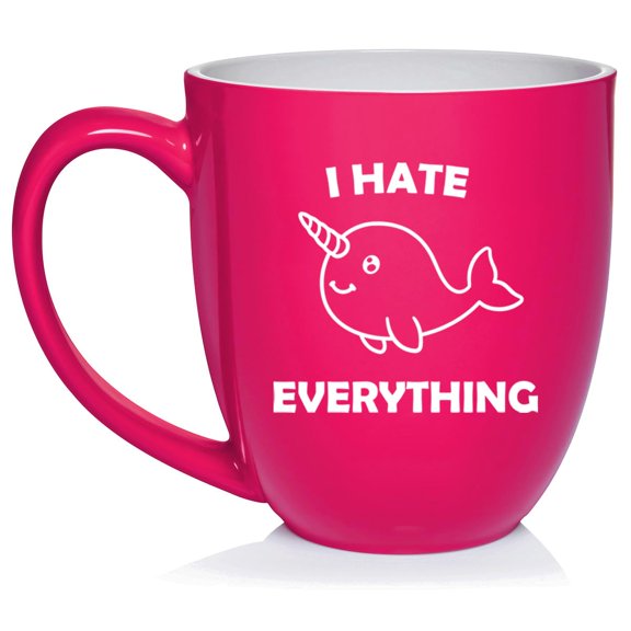 I Hate Everything Narwhal Funny Ceramic Coffee Mug Tea Cup Gift for Her, Him, Friend, Coworker, Wife, Husband (16oz Hot Pink)