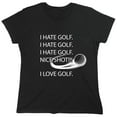 thumbnail image 1 of I Hate Golf Nice Shot Sarcastic Humor Novelty Funny Women's Casual Tees, 1 of 3