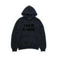 thumbnail image 1 of I Hate It Here Funny Office Job Saying Work Humor Sarcastic Retro Employee Hoodie, for men & women, up to size 5XL, 1 of 3