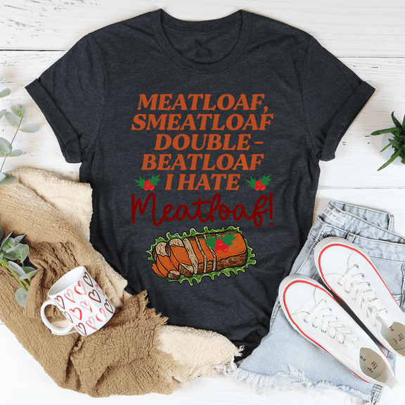 I Hate Meatloaf Tee Heather Prism Peach S Peachy Sunday T-Shirt