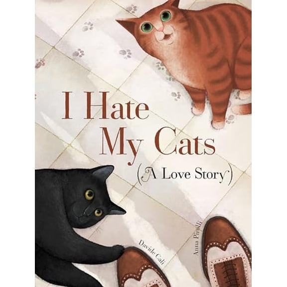 Pre-Owned I Hate My Cats (a Love Story): (Cat Book for Kids, Picture Book about Pets) (Hardcover) 1452165955 9781452165950