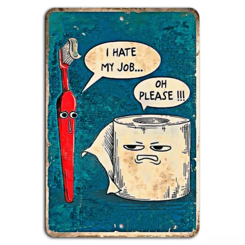 I Hate My Job Funny Bathroom Metal Sign Rustic Decor 8"X12"