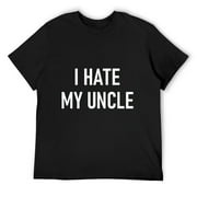 I Hate My Uncle, Funny, Jokes, Sarcastic T-Shirt Black Small