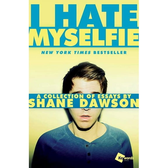 I Hate Myselfie : A Collection of Essays by Shane Dawson (Paperback)