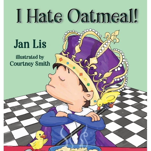I Hate Oatmeal, (Hardcover)