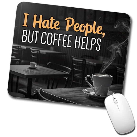 I Hate People But Coffee Helps Funny Mouse Pad Low Profile Gaming Mat