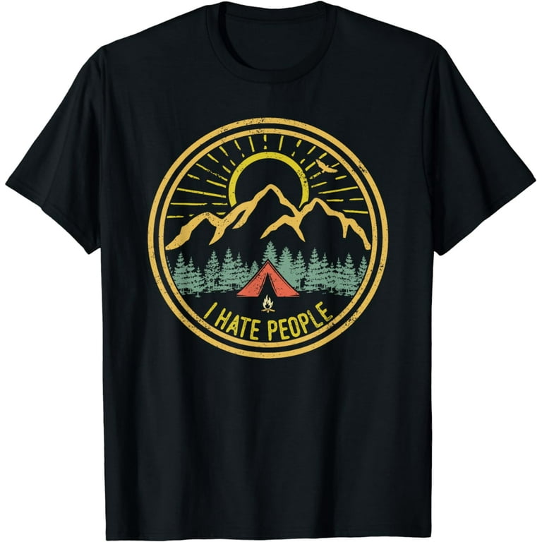 Camping I Hate People Shirt Funny Camp Lovers T-Shirt Retro Camping I Hate People Shirt Funny Camp Lovers T-Shirt Retro