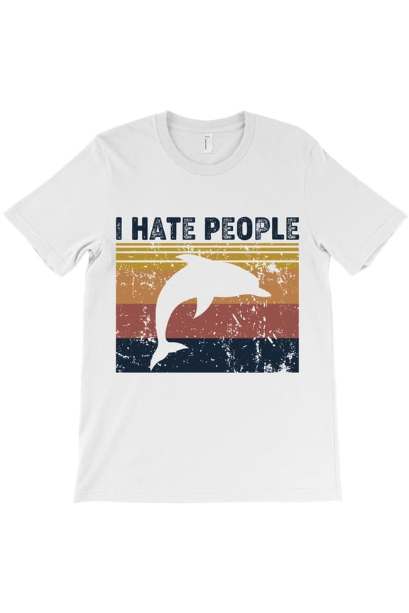 I Hate People Retro Vintage Dolphin, Funny Misanthrope Animal - Everyday Gift G12751 Unisex T-Shirt, Up to Size 5XL