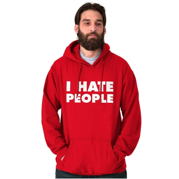 I Hate People Sarcastic Cynical Humor Hoodie Sweatshirt Women Men Brisco Brands M