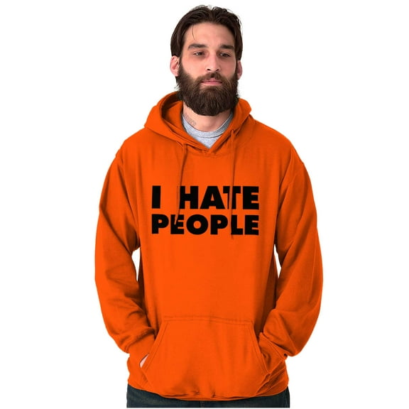I Hate People Sarcastic Cynical Humor Hoodie Sweatshirt Women Men Brisco Brands X