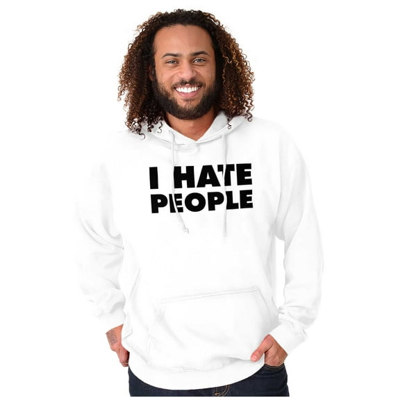 I Hate People Sarcastic Cynical Humor Hoodie Sweatshirt Women Men Brisco Brands X