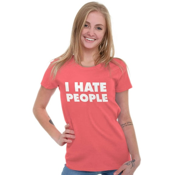 I Hate People Sarcastic Cynical Humor Womens Slim Fit Graphic Tee Brisco Brands L