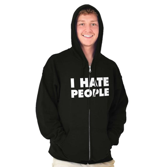 I Hate People Sarcastic Cynical Humor Zip Up Hoodie Men's Women's Brisco Brands M