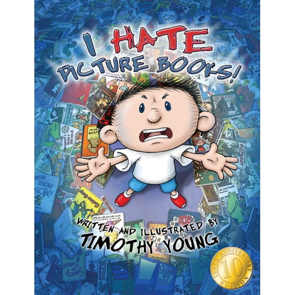 I Hate Picture Books!: 10th Anniversary Edition: 10th-Anniversary Edition, (Hardcover)