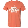 thumbnail image 1 of I Hate Pumpkin Spice Adult Unisex Short Sleeve T-Shirt-Heather Orange-X-Small, 1 of 4