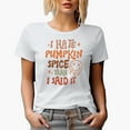 thumbnail image 1 of I Hate Pumpkin Spice Yeah I Said It, Groovy Text Autumn or Fall Art Merch Gift, White T-Shirt, 2XL, 1 of 5