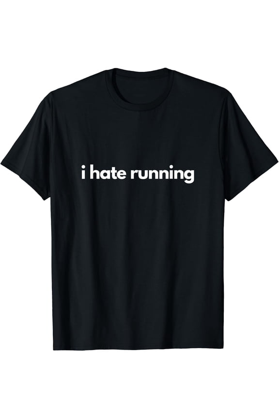 I Hate Running | Gym T-Shirt Pump Cover Fitness T-Shirt Size S-5XL
