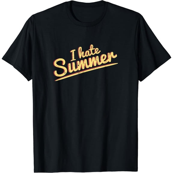 I Hate Summer Weather Too Hot T-Shirt