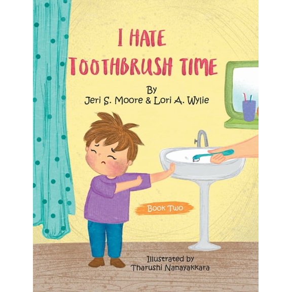 I Hate Toothbrush Time, (Paperback)