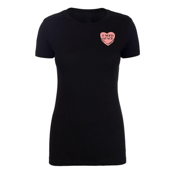 I Hate Valentine's Day shirts, Woman Crew Neck T-Shirts, Candy Heart T-shirts - I Need Space