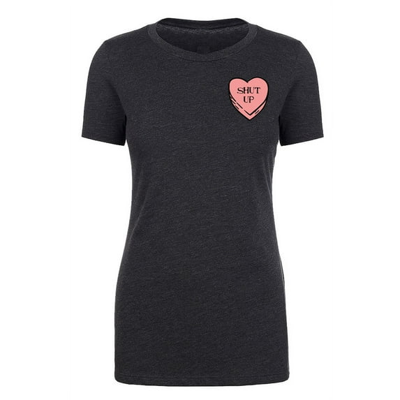 I Hate Valentine's Day shirts, Woman Crew Neck T-Shirts, Candy Heart T-shirts - Shut Up