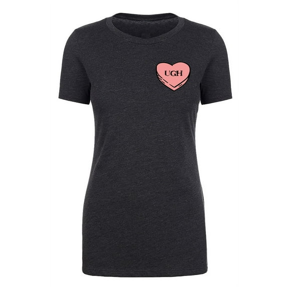 I Hate Valentine's Day shirts, Woman Crew Neck T-Shirts, Candy Heart T-shirts - UGH