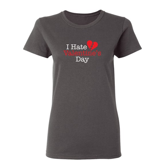 I Hate Valentines Day Sarcastic Novelty Gift Idea Adult Humor Funny Women's Casual Tees
