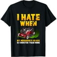 I Hate When My Neighbors Grass Is Shorter Than Mine Lawn TShirt