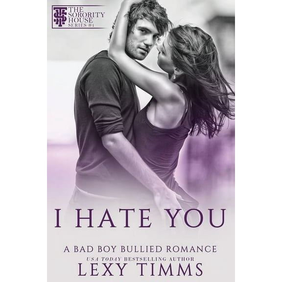 I Hate You: Bully Academy Dark Romance (Paperback) by Lexy Timms