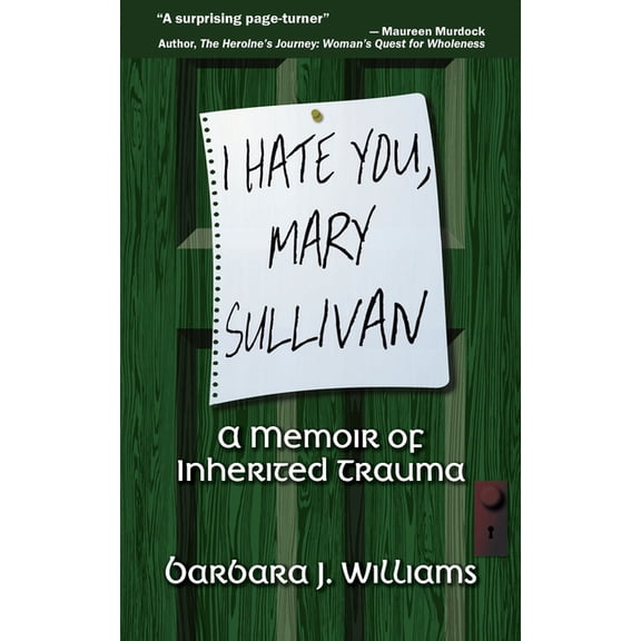 I Hate You, Mary Sullivan: A Memoir of Inherited Trauma (Paperback)