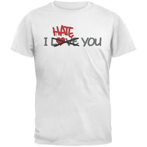 I Hate You White Adult T-Shirt - X-Large