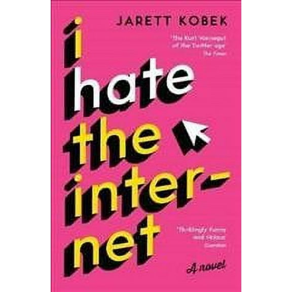 I Hate the Internet : A Novel
