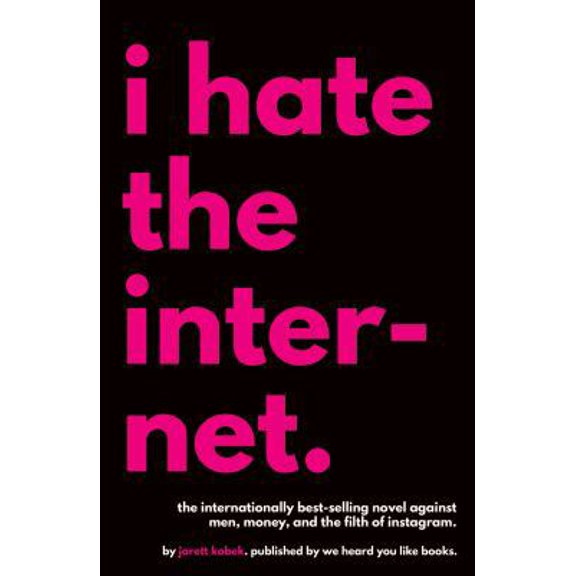Pre-Owned I Hate the Internet (Paperback) 0996421807 9780996421805