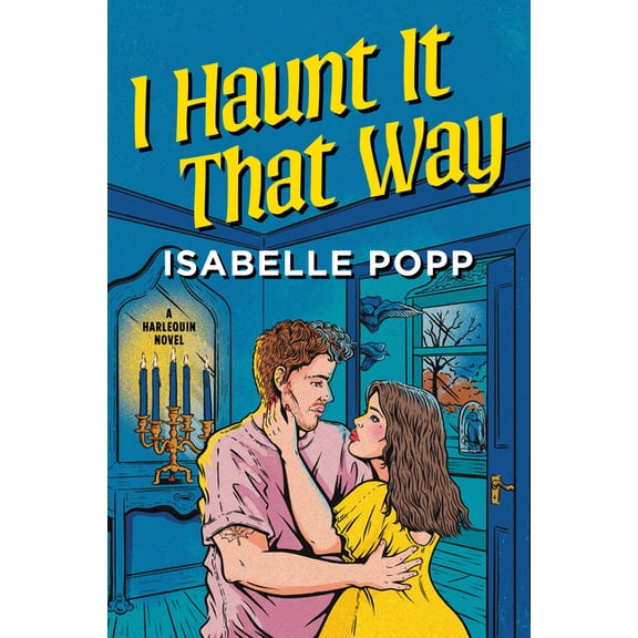 I Haunt It That Way: A Spicy Spooky Fall Enemies to Lovers Romance, (Paperback)