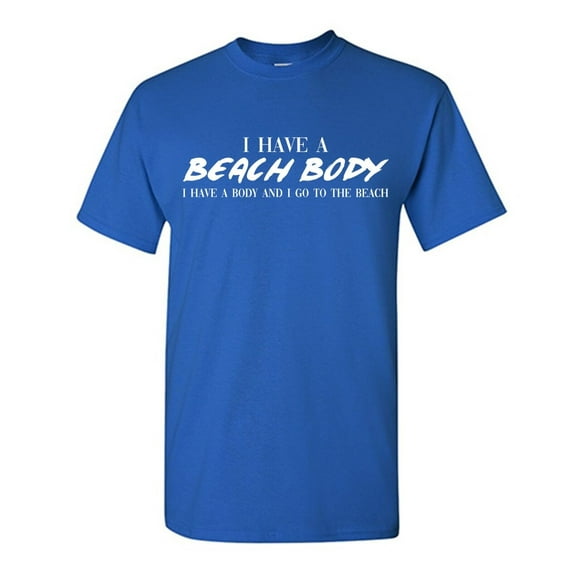 I Have A Beach Body Sarcastic Humor Graphic Novelty Funny Youth T Shirt