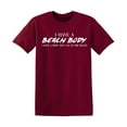 thumbnail image 1 of I Have A Beach Body Sarcastic Humor Graphic Tees Gift For Mens Novelty Funny T Shirt, 1 of 5