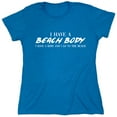 thumbnail image 1 of I Have A Beach Body Sarcastic Humor Novelty Funny Women's Casual Tees, 1 of 3