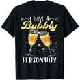 thumbnail image 1 of I Have A Bubbly Personality Champagne For Prosecco Lovers T-Shirt men and women can wear,black,white,creative gift, 1 of 4