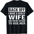thumbnail image 1 of I Have A Crazy Wife Funny Husband Quote T-Shirt, 1 of 4