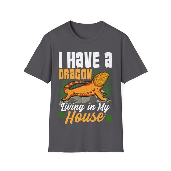 I Have A Dragon Living In My House Funny Bearded Dragon Unisex T-Shirt