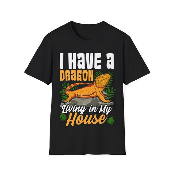 I Have A Dragon Living In My House Funny Bearded Dragon Unisex T-Shirt