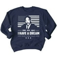 thumbnail image 1 of I Have A Dream Freedom Justice Equality MLK Jr Crewneck Sweatshirt, 2XL, Navy, 1 of 5