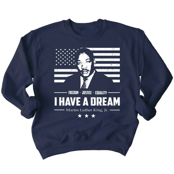 I Have A Dream Freedom Justice Equality MLK Jr Crewneck Sweatshirt, 2XL, Navy