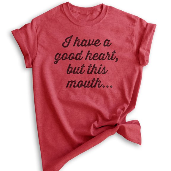 I Have A Good Heart But This Mouth T-shirt, Unisex Women's Men's Shirt, Boss Lady T-shirt, Sassy T-shirt, Heather Red, Large