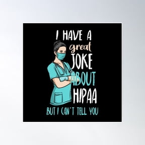 I Have A Great Joke About Hipaa But I Can'T Tell You Poster Wall Art, Modern Wall Decor, 24x24 UNFRAMED
