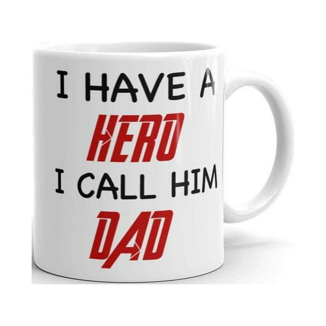 I Have A Hero I Call Him Dad Fathers Day Gift 11oz Ceramic Glass Coffee Tea Mug