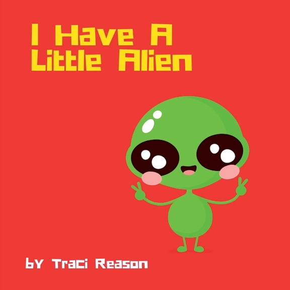 I Have A Little Alien, (Paperback)