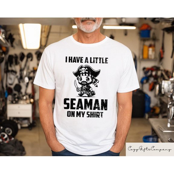 I Have A Little Seaman On My Shirt, Funny Meme Sweatshirt, Sarcastic Tee, Quirky Humor Crewneck, Adult Meme Shirt