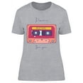 thumbnail image 1 of I Have A Mixtape For You T-Shirt Women -Image by Shutterstock, Female XX-Large, 1 of 2